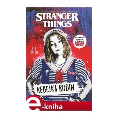 Stranger Things: Rebelka Robin - A.R. Capetta – Hledejceny.cz