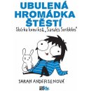 Ubulená hromádka štěstí - Sarah Andersenová