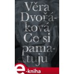 Dvořáková Věra - Co si pamatuju – Hledejceny.cz