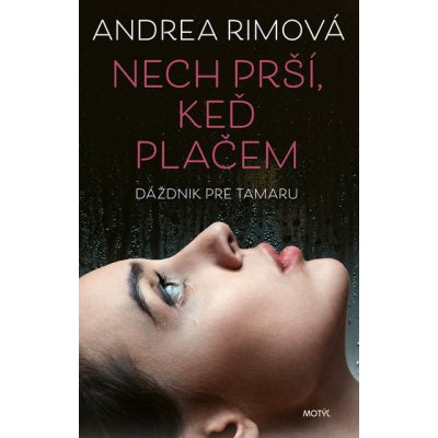 Nech prší keď plačem - Andrea Rimová – Hledejceny.cz