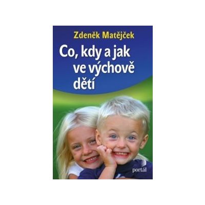 Co, kdy a jak ve výchově dětí - Zdeněk Matějček