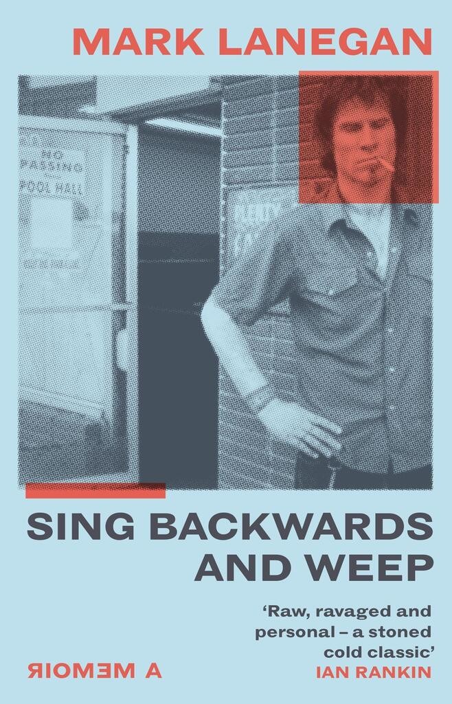 Sing Backwards and Weep - Mark Lanegan