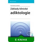 Základy klinické adiktologie - Kalina Kamil, kolektiv – Hledejceny.cz