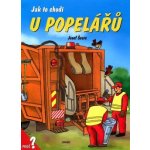 Jak to chodí u popelářů - leporelo - Josef Švarc – Zbozi.Blesk.cz