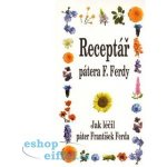 Receptář pátera F. Ferdy – Hledejceny.cz
