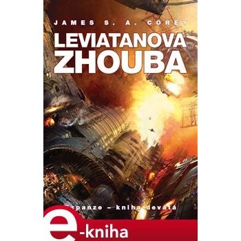 Leviatanova zhouba. Expanze - kniha devátá - James S. A. Corey