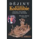 Dějiny Velké Kolumbie - Panama, Kolumbie, Venezuela, Ekvádor - Mnislav Zelený-Atapana