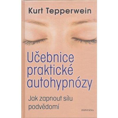 Učebnice praktické autohypnózy – Hledejceny.cz