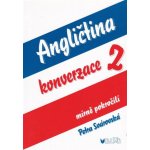 Angličtina - konverzace 2 - mírně pokročilí, 2. vydání - Svárovská Petra – Hledejceny.cz