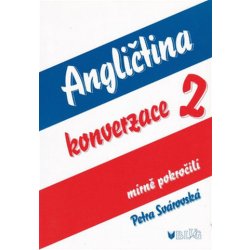 Angličtina - konverzace 2 - mírně pokročilí, 2. vydání - Svárovská Petra