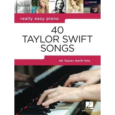 40 Taylor Swift Songs: Really Easy Piano Series Swift TaylorPaperback