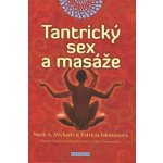 Michaels, Mark A. - Tantrický sex a masáže – Hledejceny.cz
