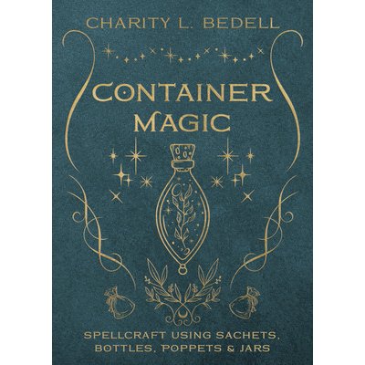 Container Magic: Spellcraft Using Sachets, Bottles, Poppets & Jars Bedell Charity L.Paperback – Hledejceny.cz