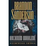 Arcanum odhalené - kosmírská sbírka - Brandon Sanderson – Hledejceny.cz