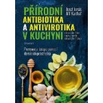 Přírodní antibiotika a antivirotika v kuchyni - Jonáš, Josef,Kuchař, Jiří, Vázaná – Zboží Mobilmania