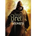 Tetovaný - Démonská trilogie, kniha první - Brett Peter V.