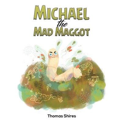 Michael the Mad Maggot