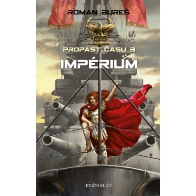 Propast času 3: Impérium - Roman Bureš – Hledejceny.cz