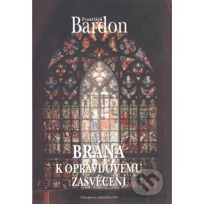 Brána k opravdovému zasvěcení: František Bardon – Hledejceny.cz