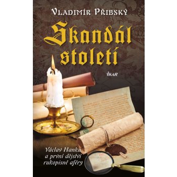 Skandál století - Václav Hanka a první dějství rukopisné aféry