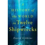 A History of the World in Twelve Shipwrecks – Hledejceny.cz