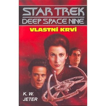 Star Trek - Deep Space 9 - Vlastní krví K. W. Jeter