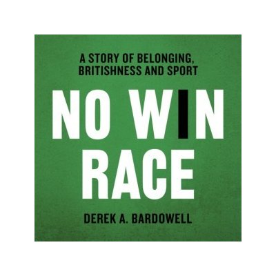 No Win Race: A Story of Belonging, Britishness and Sport – Zboží Mobilmania