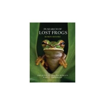 In Search of Lost Frogs - Moore Robin