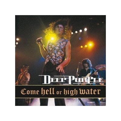 Deep Purple - Come Hell Or High Water Original Recording Remastered, Blu-spec CD – Hledejceny.cz