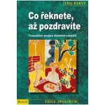 Co řeknete až pozdravíte Eric Berne – Hledejceny.cz