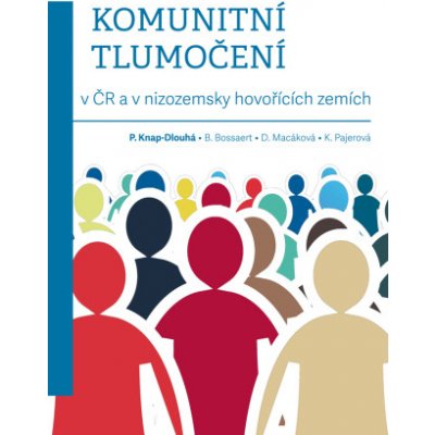 Komunitní tlumočenív ČR a v nizozemsky hovořících zemích - Pavlína Knap Dlouhá, Benjamin Bossaert, Dita Macáková – Hledejceny.cz