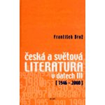 Česká a světová literatura v datech III 1946-2000 František Brožová – Zboží Mobilmania