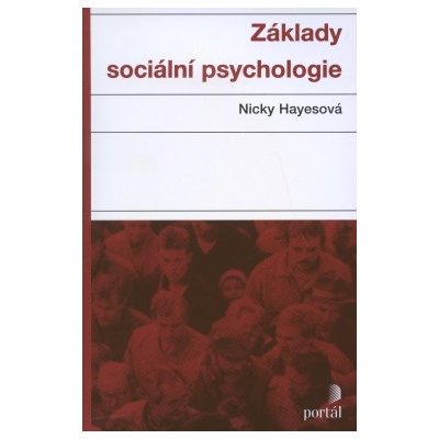 ZÁKLADY SOCIÁLNÍ PSYCHOLOGIE - Hayesová – Hledejceny.cz