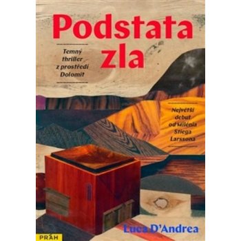 Podstata zla. Temný triller z prostředí Dolomit - Luca D´Andrea