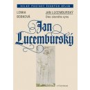 Jan Lucemburský - Lenka Bobková