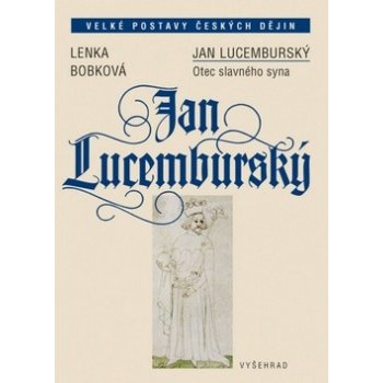 Jan Lucemburský - Lenka Bobková