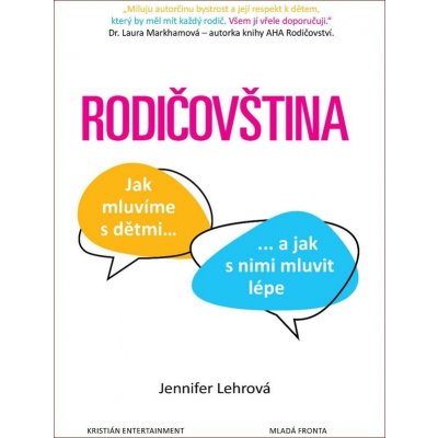 Rodičovština - Jak mluvíme s dětmi a jak s nimi mluvit lépe - Jennifer Lehrová