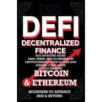 Decentralized Finance DeFi 2022 Investing Guide, Lend, Trade, Save Bitcoin & Ethereum do Business in Cryptocurrency Peer to Peer P2P Staking, Flash – Zboží Mobilmania