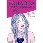 Pohádka o pyšné princezně – Hledejceny.cz