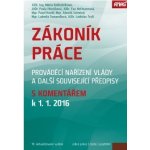 Zákoník práce, prováděcí nařízení vlády 2016 - Eva Hofmannová, Pavla Hloušková, M. Andraščíková – Hledejceny.cz