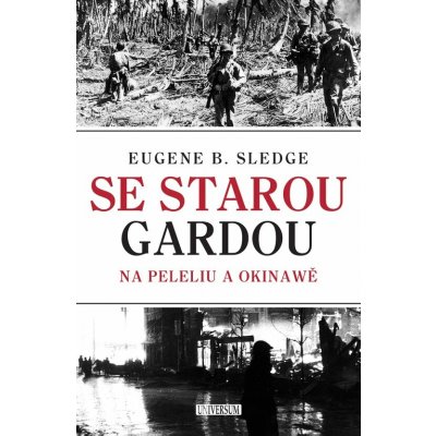Se starou gardou: Na Peleliu a Okinawě – Hledejceny.cz