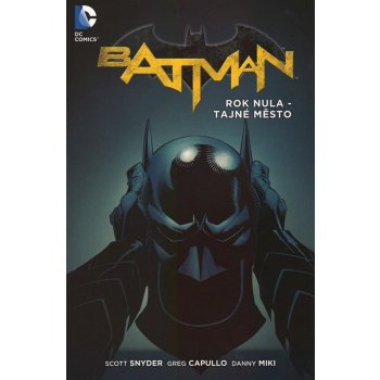 Batman: Rok nula - Tajné město – Snyder Scott, Capullo Greg, Miki Danny