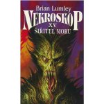 Nekroskop XV: Šiřitel moru - Brian Lumley – Hledejceny.cz