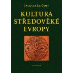 Kultura středověké Evropy - Jacques Le Goff, Pevná vazba vázaná – Hledejceny.cz