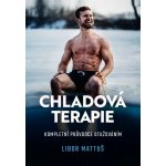 Chladová terapie: kompletní průvodce otužováním - Mattuš Libor, Allister Veronika, – Sleviste.cz