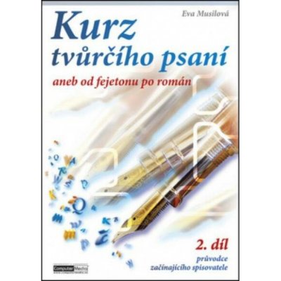 Kurz tvůrčího psaní aneb od fejetonu po román 2.díl Computer Media – Hledejceny.cz