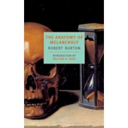 The Anatomy of Melancholy - R. Burton od 602 Kč - Heureka.cz
