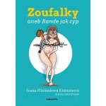 Zoufalky s.r.o. Aneb rande jak cyp - Hlubinková Kožmínová Ivana – Hledejceny.cz