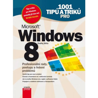 1001 tipů a triků pro Microsoft Windows 8 - Ondřej Bitto – Hledejceny.cz