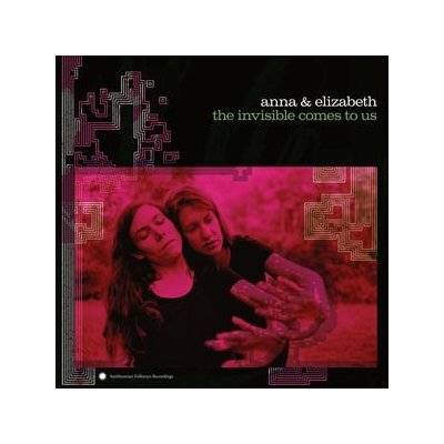 The Invisible Comes to Us - Anna & Elizabeth LP